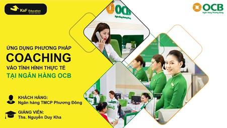 [KaF] Ứng dụng phương pháp coaching vào tình hình thực tế tại ngân hàng OCB